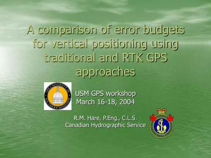 a comparison of error budgets for vertical positioning using traditional and rtk gps approaches