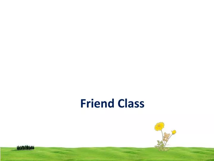 friend class
