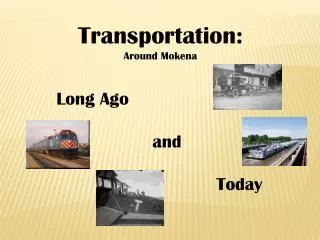 Transportation: Around Mokena Long Ago 			and 				Today