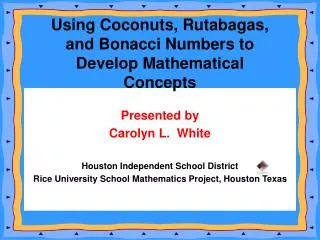 Presented by Carolyn L. White Houston Independent School District