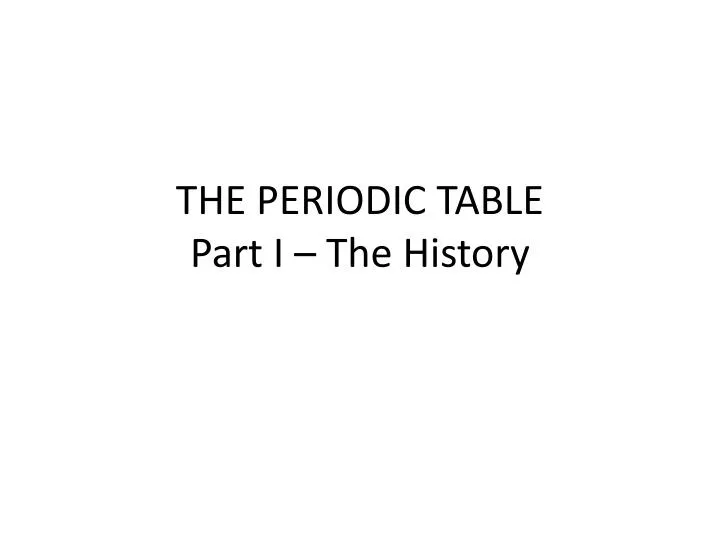 the periodic table part i the history