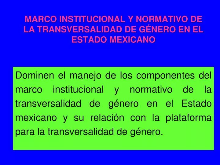 marco institucional y normativo de la transversalidad de g nero en el estado mexicano