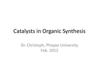 Catalysts in Organic Synthesis