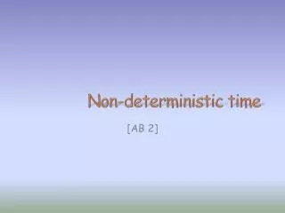 Non-deterministic time