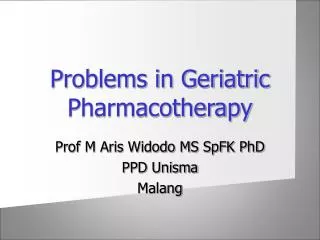 Problems in Geriatric Pharmacotherapy