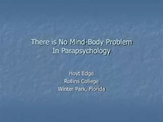 There is No Mind-Body Problem In Parapsychology
