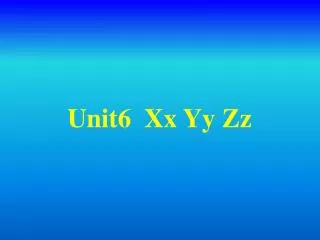Unit6 Xx Yy Zz