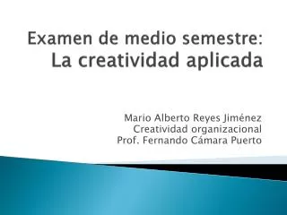 examen de medio semestre la creatividad aplicada