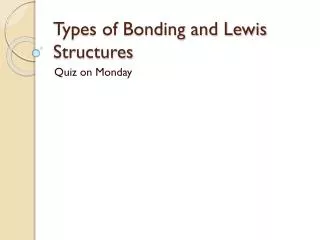 Types of Bonding and Lewis Structures