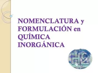 nomenclatura y formulaci n en qu mica inorg nica