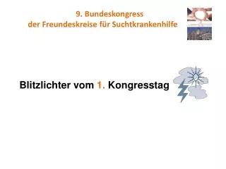 9 bundeskongress der freundeskreise f r suchtkrankenhilfe blitzlichter vom 1 kongresstag