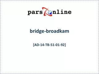 bridge broadkam