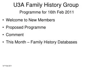 U3A Family History Group Programme for 16th Feb 2011