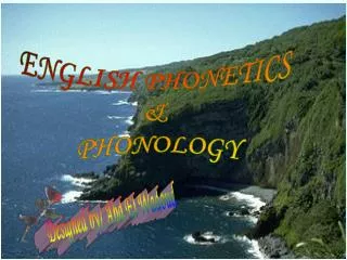 ENGLISH PHONETICS &amp; PHONOLOGY