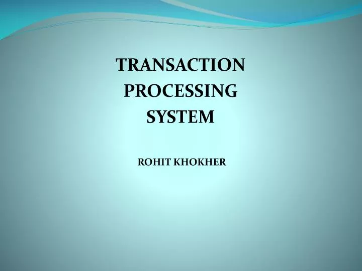 transaction processing system rohit khokher