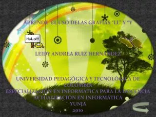 APRENDE EL USO DELAS GRAFIAS “LL” Y “Y LEIDY ANDREA RUIZ HERNÁNDEZ