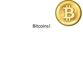 Bitcoins !