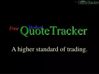 A higher standard of trading.