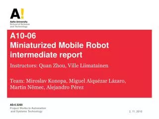 A10-06 Miniaturized Mobile Robot intermediate report