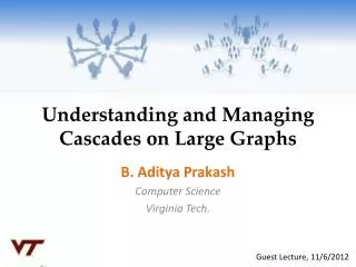 Understanding and Managing Cascades on Large Graphs