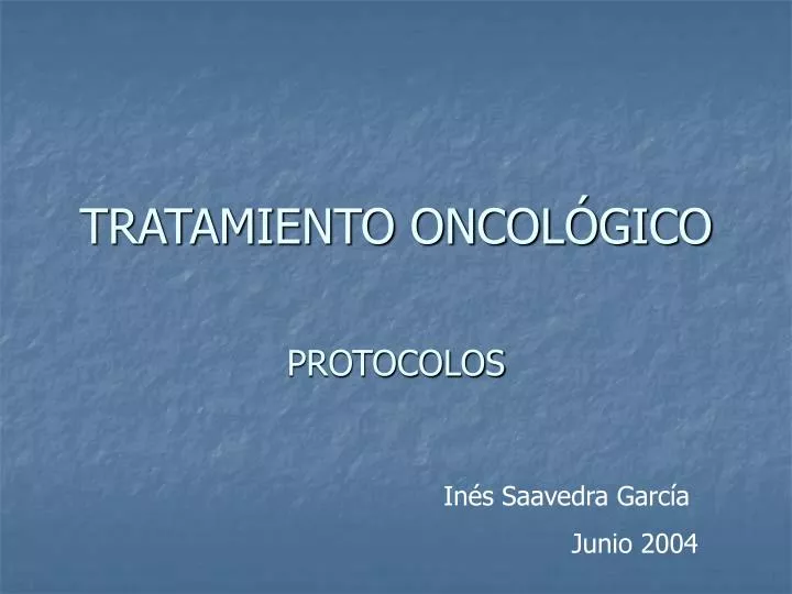 PPT - TRATAMIENTO ONCOLÓGICO PowerPoint Presentation, Free Download ...