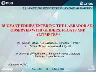BUOYANT EDDIES ENTERING THE LABRADOR SEA OBSERVED WITH GLIDERS, FLOATS AND ALTIMETRY*