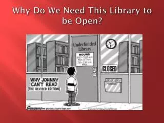Why Do We Need This Library to be Open?