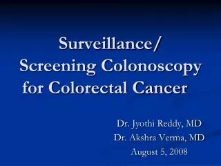 Surveillance/ Screening Colonoscopy for Colorectal Cancer