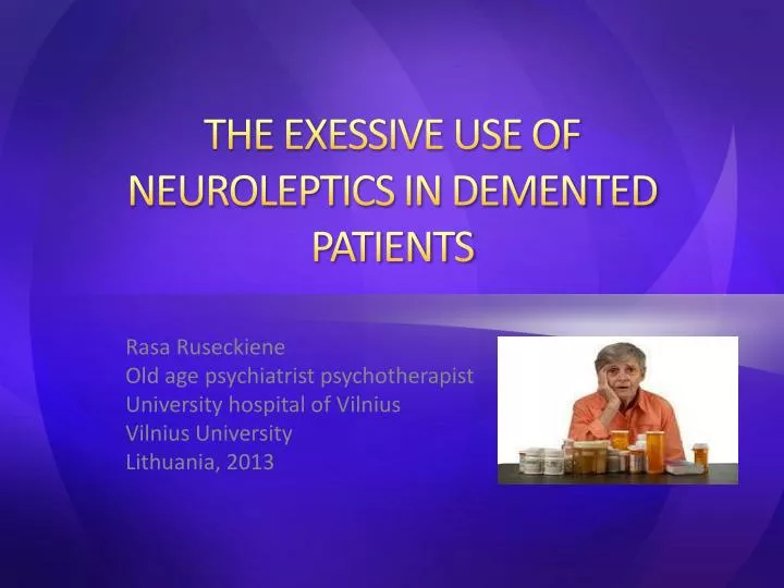the exessive use of neuroleptics in demented patients