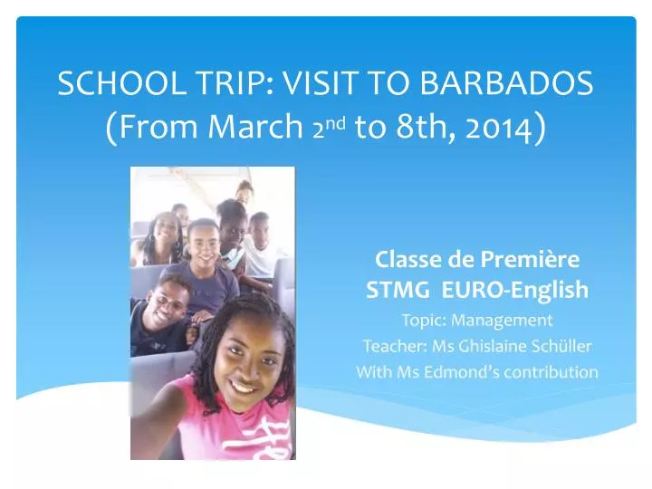 school trip visit to barbados from march 2 nd to 8th 2014