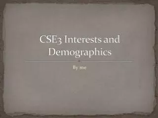 CSE3 Interests and Demographics
