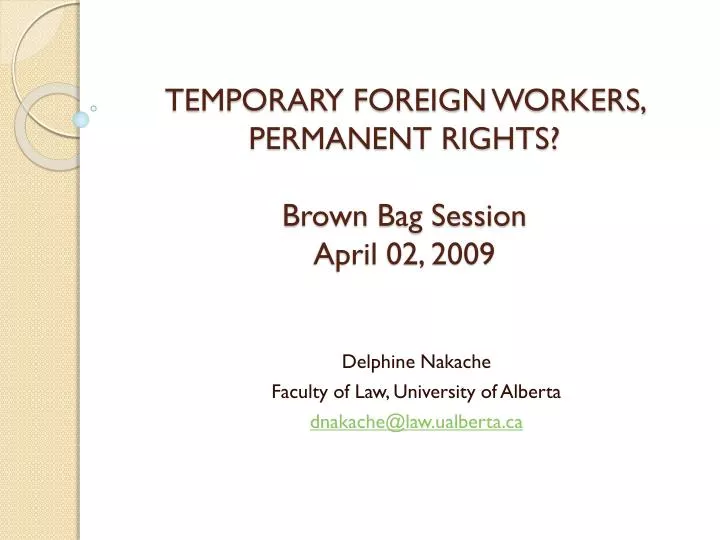 temporary foreign workers permanent rights brown bag session april 02 2009