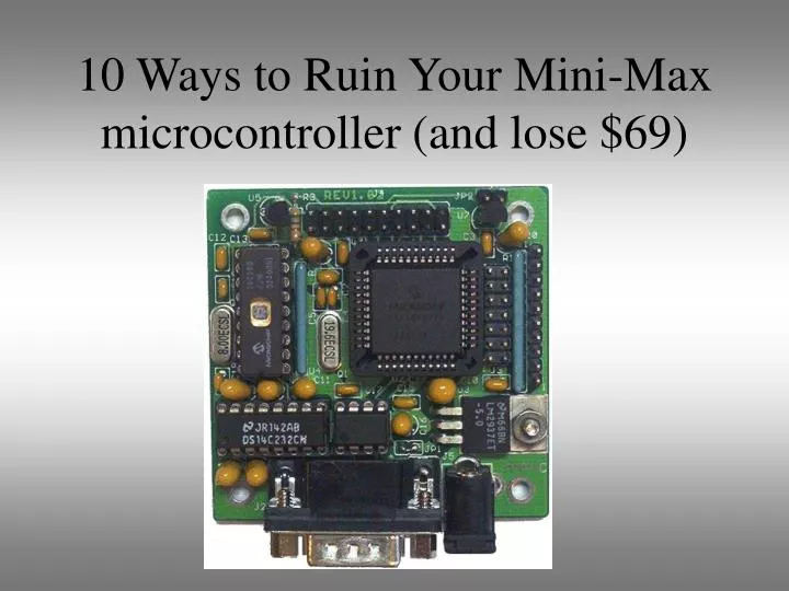 10 ways to ruin your mini max microcontroller and lose 69