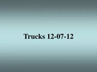 Trucks 12-07-12