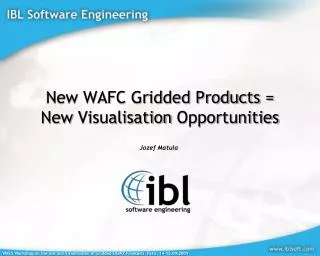 New WAFC Gridded Products = New Visualisation Opportunities