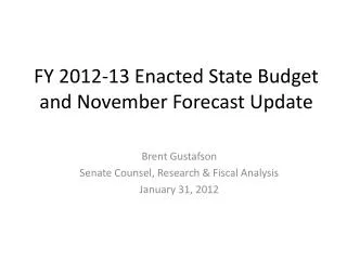 FY 2012-13 Enacted State Budget and November Forecast Update