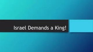 Israel Demands a King!