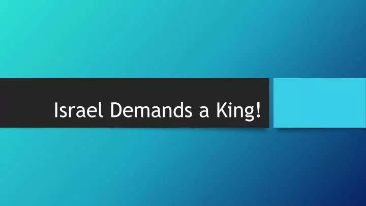 israel demands a king
