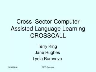 Cross Sector Computer Assisted Language Learning CROSSCALL