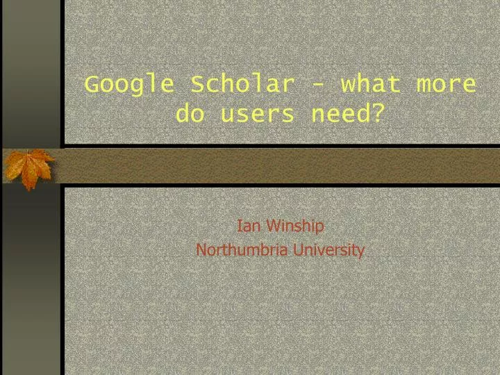 google scholar what more do users need