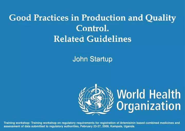 good practices in production and quality control related guidelines john startup