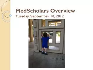 MedScholars Overview Tuesday, September 18, 2012