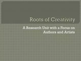 Roots of Creativity