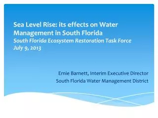 Ernie Barnett, Interim Executive Director South Florida Water Management District