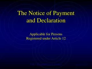 The Notice of Payment and Declaration