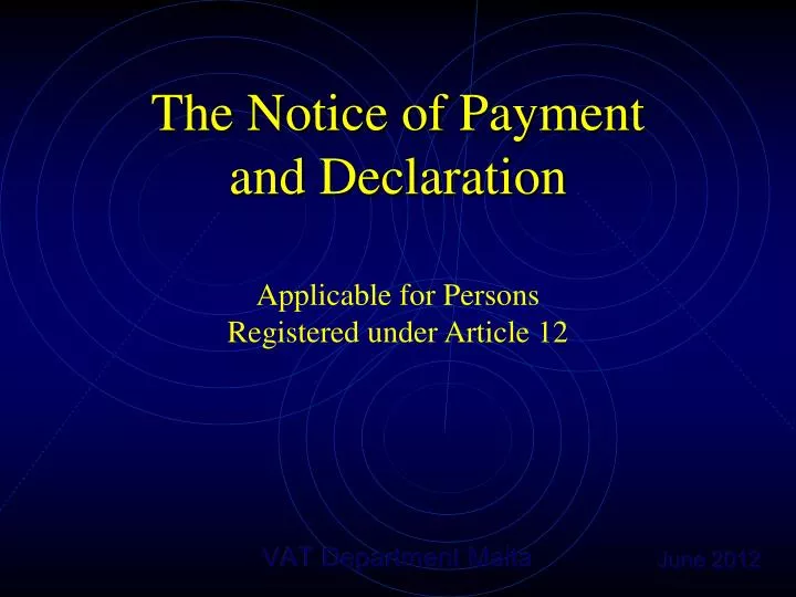 the notice of payment and declaration