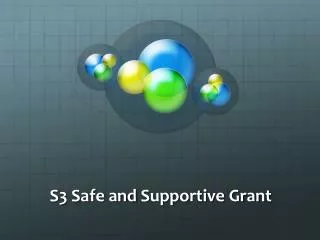 S3 Safe and Supportive Grant