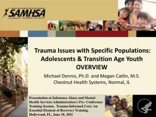 Trauma Issues with Specific Populations: Adolescents &amp; Transition Age Youth OVERVIEW