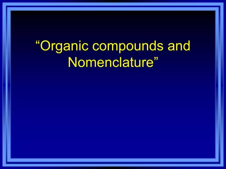 organic compounds and nomenclature