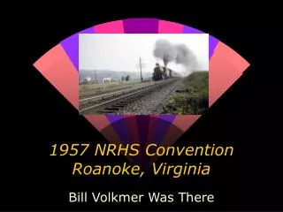 1957 NRHS Convention Roanoke, Virginia